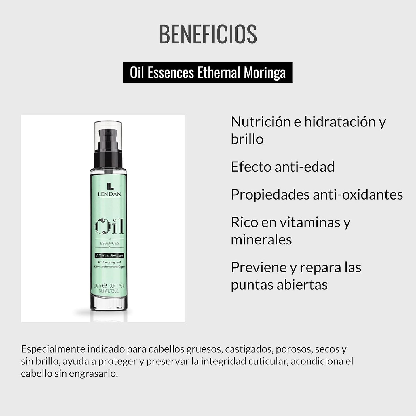 LENDAN - Oil Essences Ethernal Moringa Aceite Capilar 100ml - Sella las Puntas y Controla el Encrespamiento - Filtro UV, Brillo y Nutrición Profunda